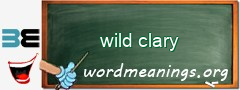 WordMeaning blackboard for wild clary